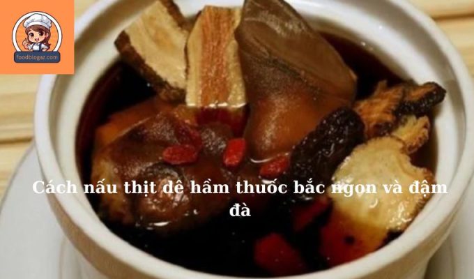 Cách nấu thịt dê hầm thuốc bắc ngon và đậm đà