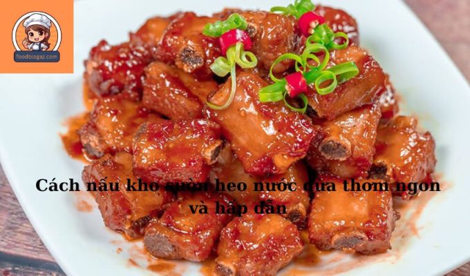 Cách nấu kho sườn heo nước dừa thơm ngon và hấp dẫn