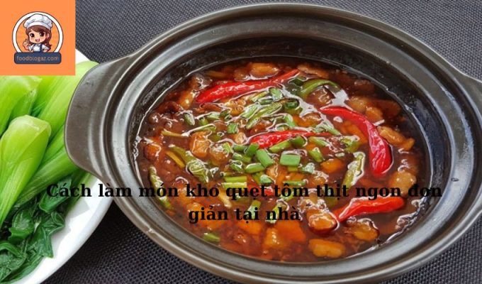 Cách làm món kho quẹt tôm thịt ngon đơn giản tại nhà